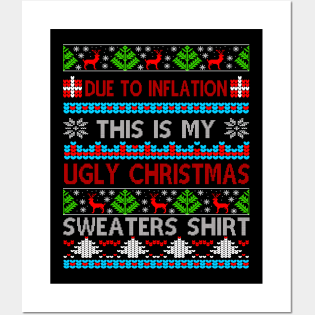 Due To Inflation This Is My Ugly Xmas Sweater Christmas Funny Gift Wall Art by peskybeater